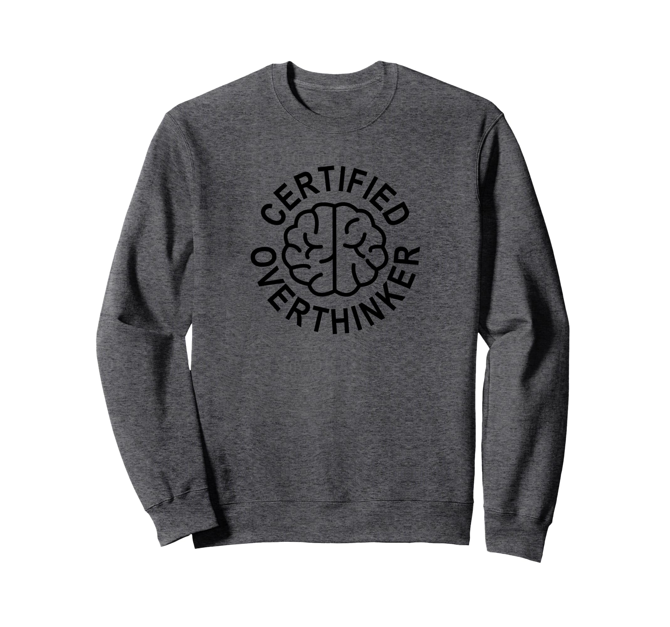 Certified Overthinker Sweatshirt - Novelty Apparel Unisex - T-Shirt, Sweatshirt, Hoodie
