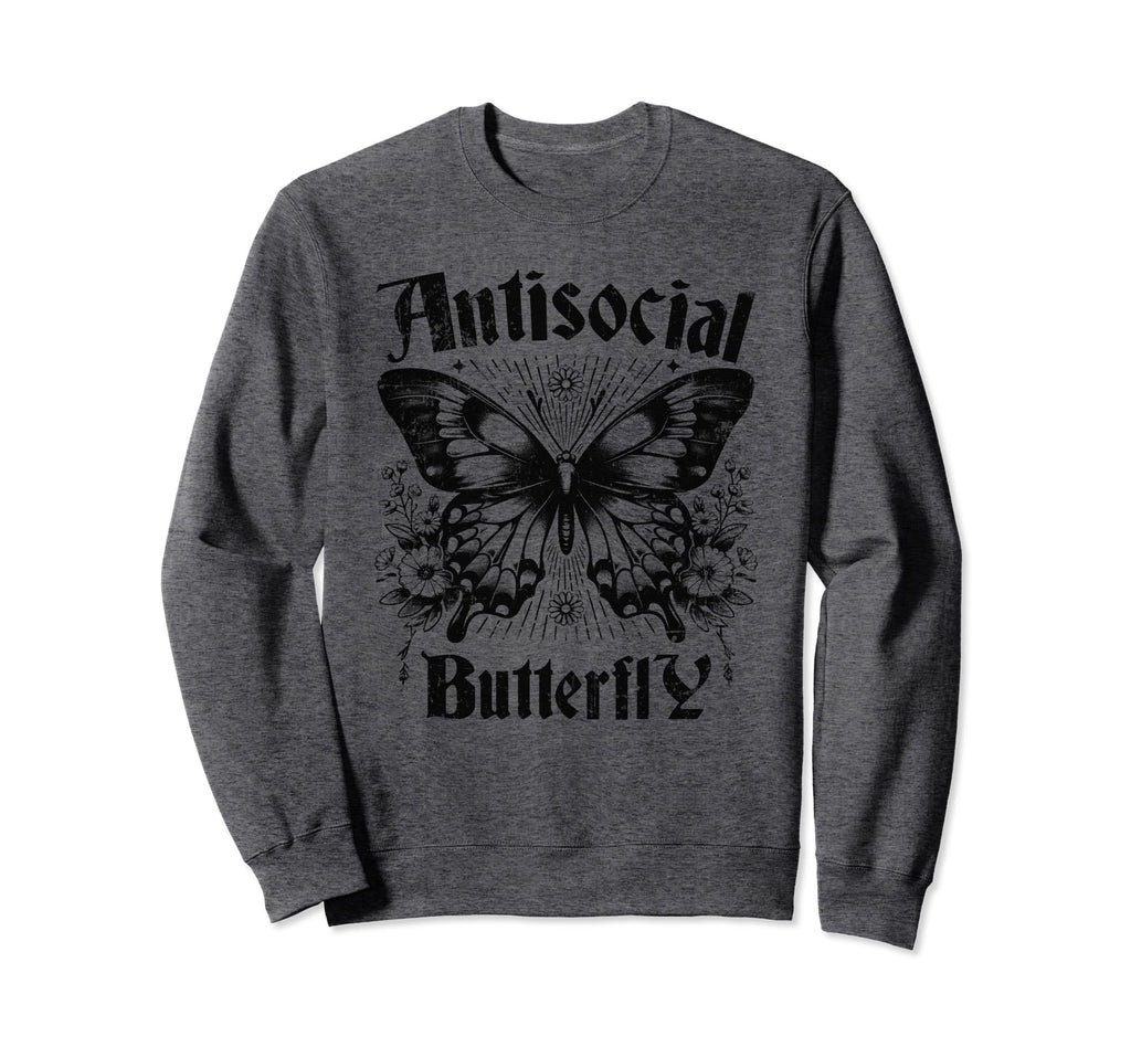 Sarcastic Antisocial Butterfly Sweatshirt - Unique Graphic Unisex - T-Shirt, Sweatshirt, Hoodie
