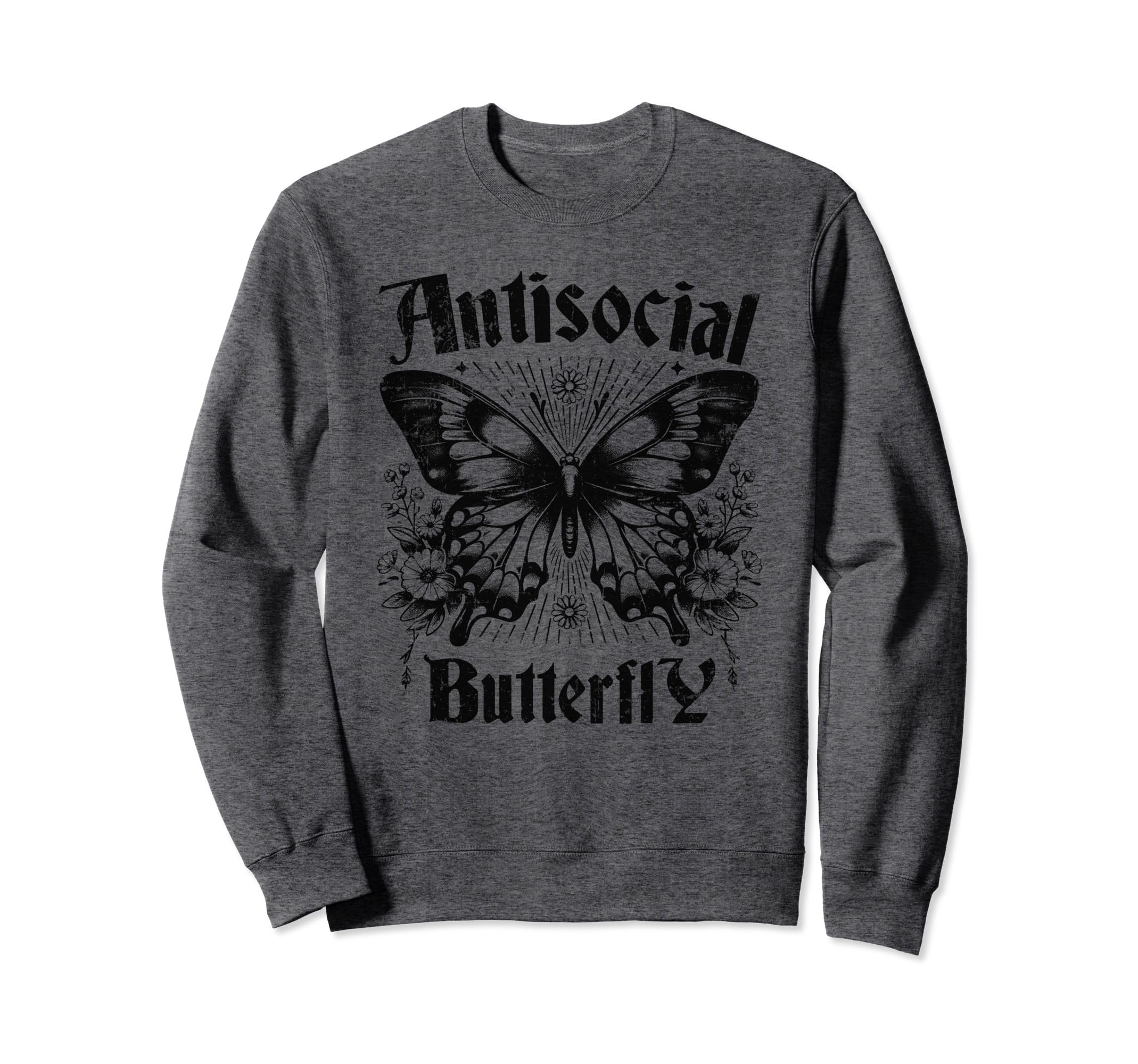 Sarcastic Antisocial Butterfly Sweatshirt - Unique Graphic Unisex - T-Shirt, Sweatshirt, Hoodie