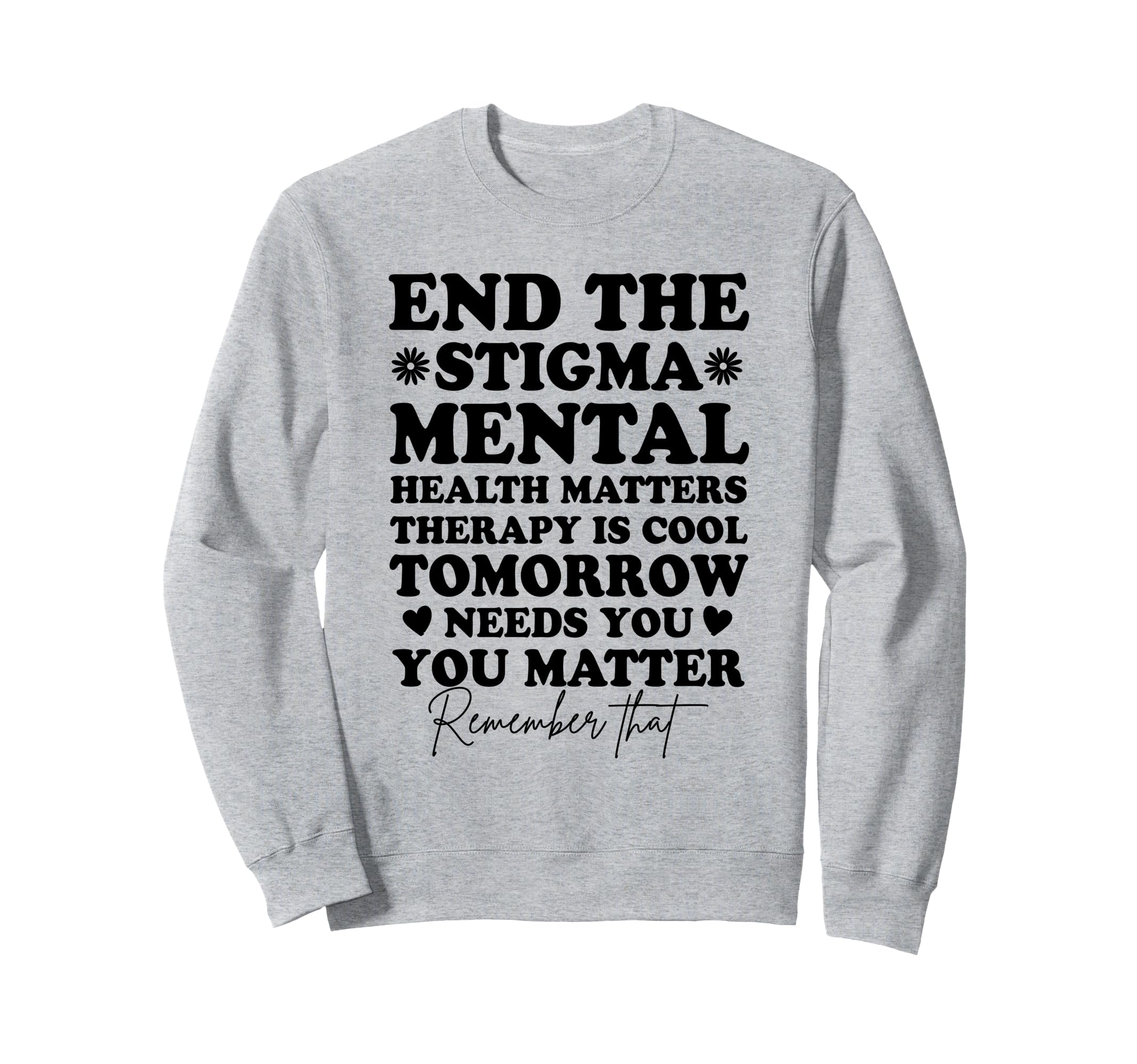 End Stigma Mental Health Sweatshirt - Minimalist Print for Adults - T-Shirt, Sweatshirt, Hoodie