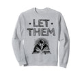 Let Them Book Reading Books Bookworm Sweatshirt - Aesthetic Graphic Unisex - T-Shirt, Sweatshirt, Hoodie