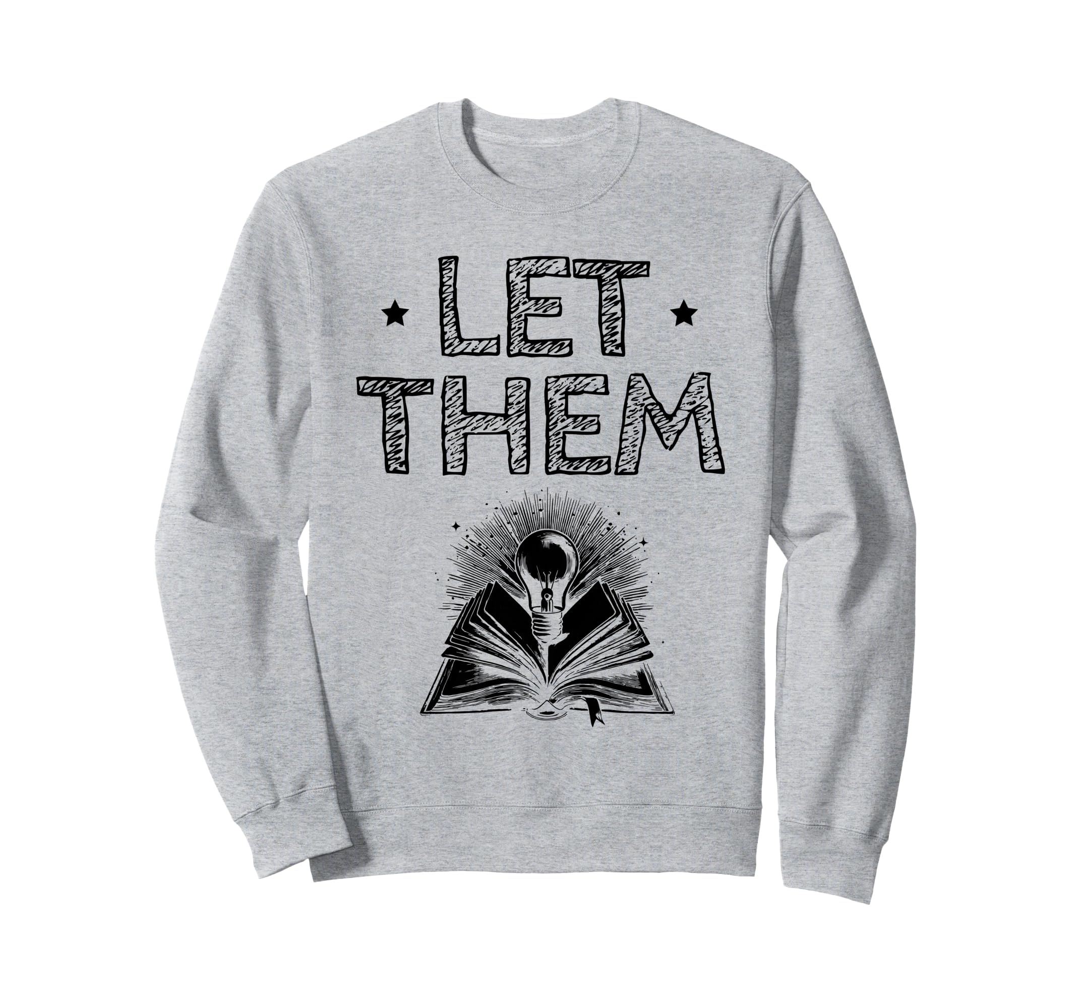 Let Them Book Reading Books Bookworm Sweatshirt - Aesthetic Graphic Unisex - T-Shirt, Sweatshirt, Hoodie