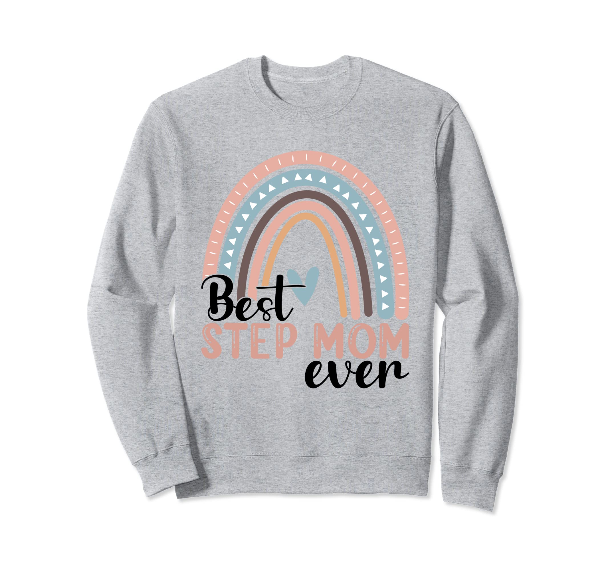 Best Step Mom Ever Rainbow Sweatshirt - Streetwear Style for Adults - T-Shirt, Sweatshirt, Hoodie