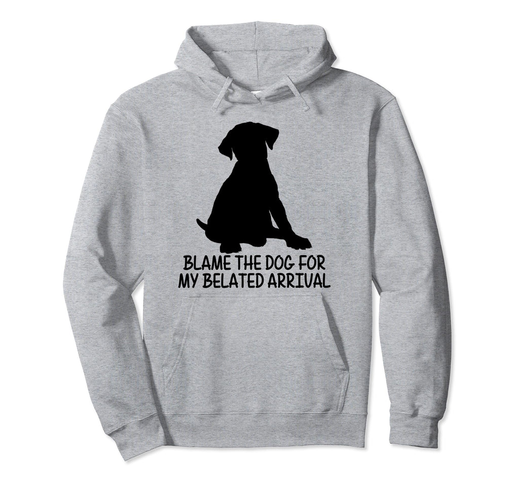Blame Dog My Belated Arrival Hoodie - Aesthetic Graphic for Adults - T-Shirt, Sweatshirt, Hoodie