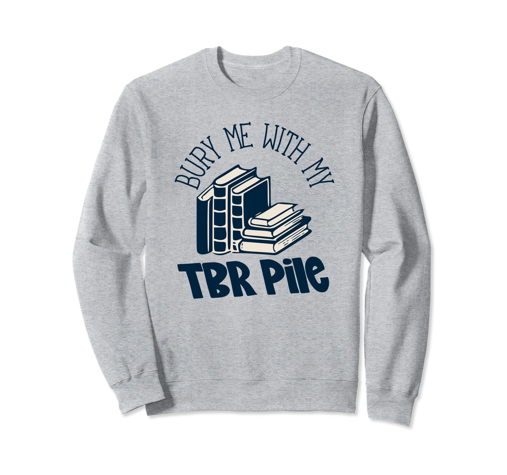 Funny Death Tbr To Be Read Sweatshirt - Casual Everyday Wear for Adults - T-Shirt, Sweatshirt, Hoodie