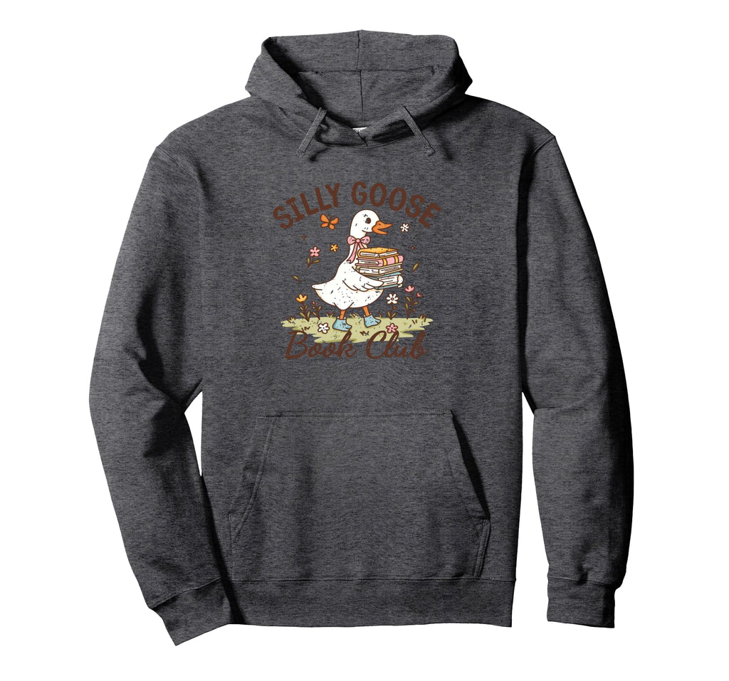 Silly Goose Book Club Reading Hoodie - Novelty Apparel Men Women - T-Shirt, Sweatshirt, Hoodie