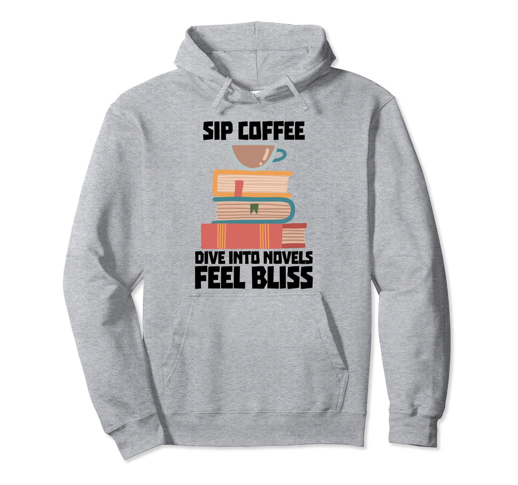 Sip Coffee Dive Into Novels Reading Books Hoodie - Streetwear Style Unisex - T-Shirt, Sweatshirt, Hoodie