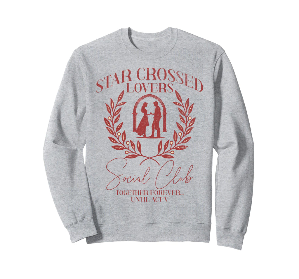 Romeo Juliet Star Crossed Lovers Sweatshirt - Trendy Graphic Unisex - T-Shirt, Sweatshirt, Hoodie