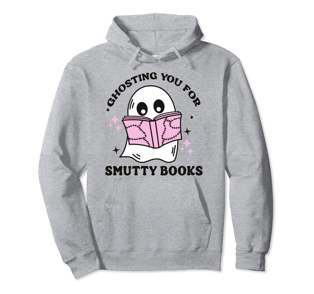Ghosting You Smutty Books Halloween Hoodie - Fun Novelty Design Men Women - T-Shirt, Sweatshirt, Hoodie