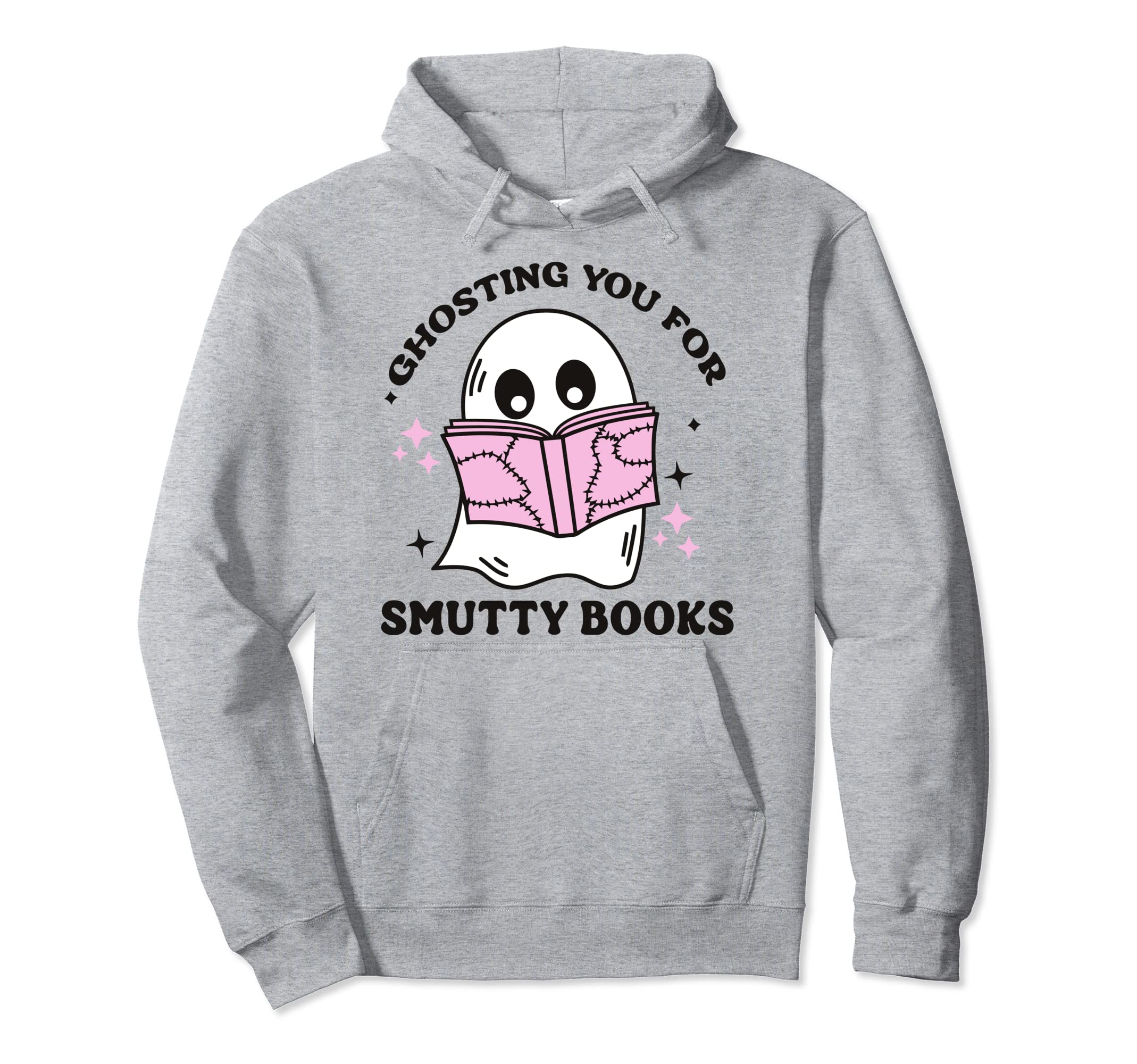 Ghosting You Smutty Books Halloween Hoodie - Fun Novelty Design Men Women - T-Shirt, Sweatshirt, Hoodie