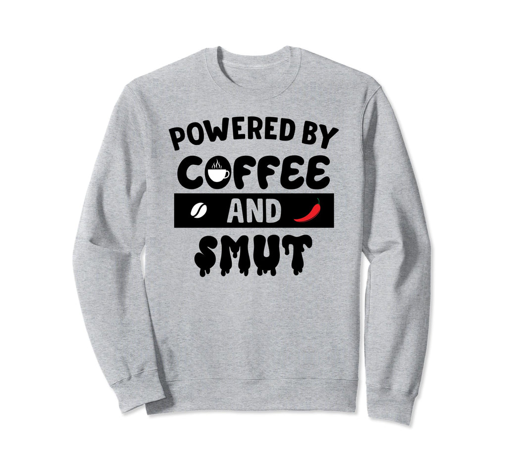 Powered Coffee Smut Smutty Books Sweatshirt - Aesthetic Graphic for Adults - T-Shirt, Sweatshirt, Hoodie