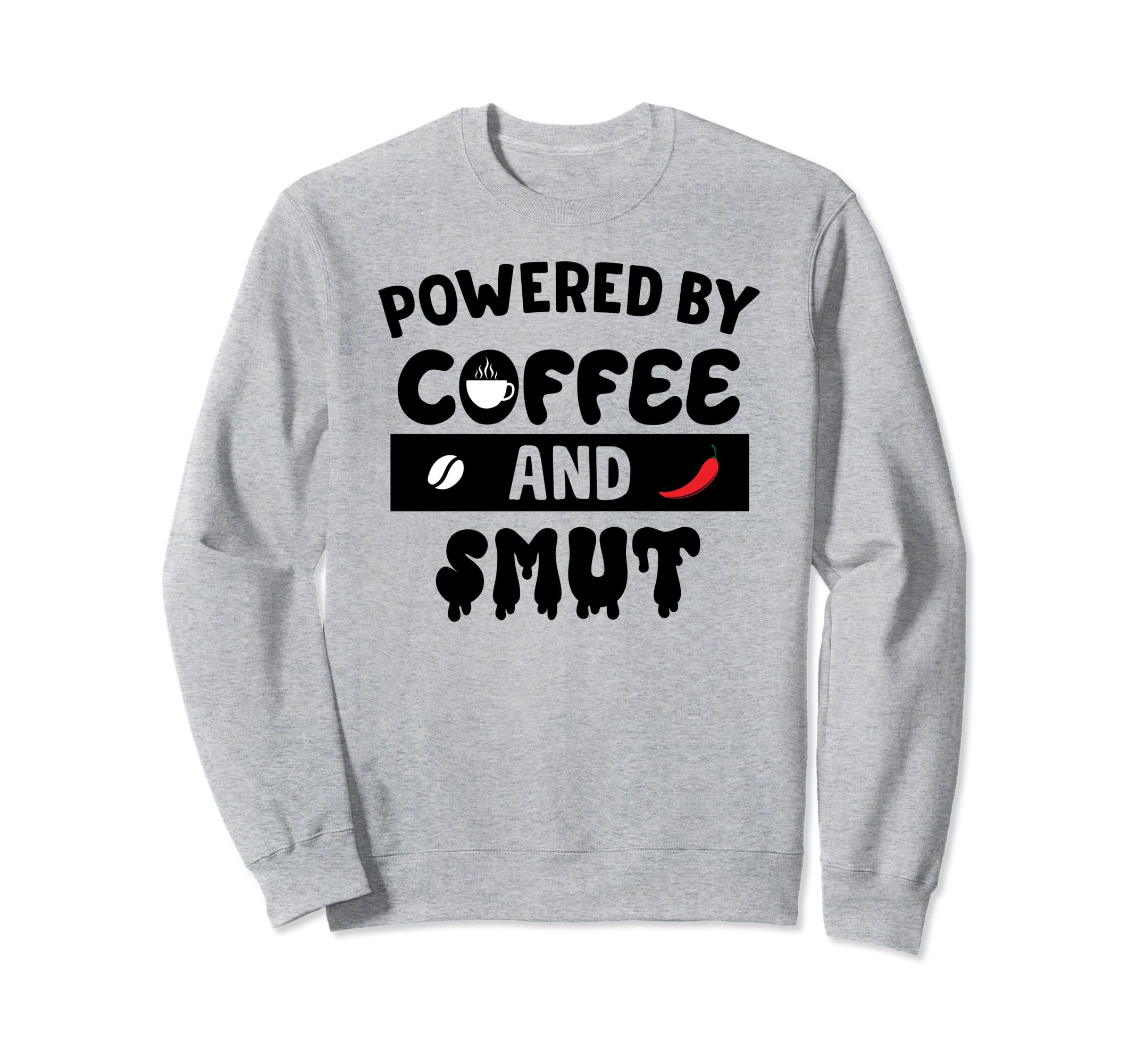 Powered Coffee Smut Smutty Books Sweatshirt - Aesthetic Graphic for Adults - T-Shirt, Sweatshirt, Hoodie