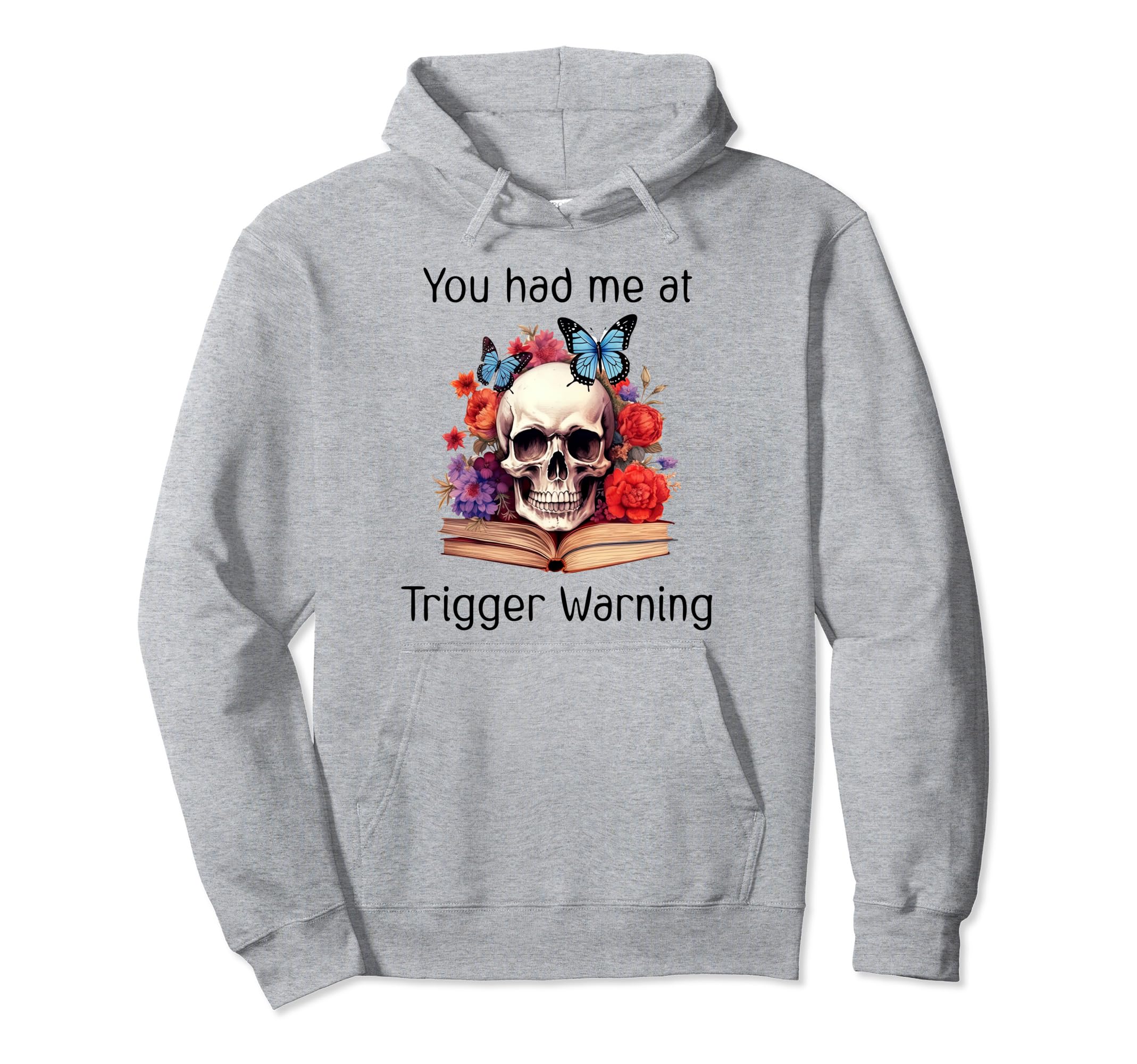 You Had Me Trigger Warning Smut Books Hoodie - Trendy Graphic for Adults - T-Shirt, Sweatshirt, Hoodie
