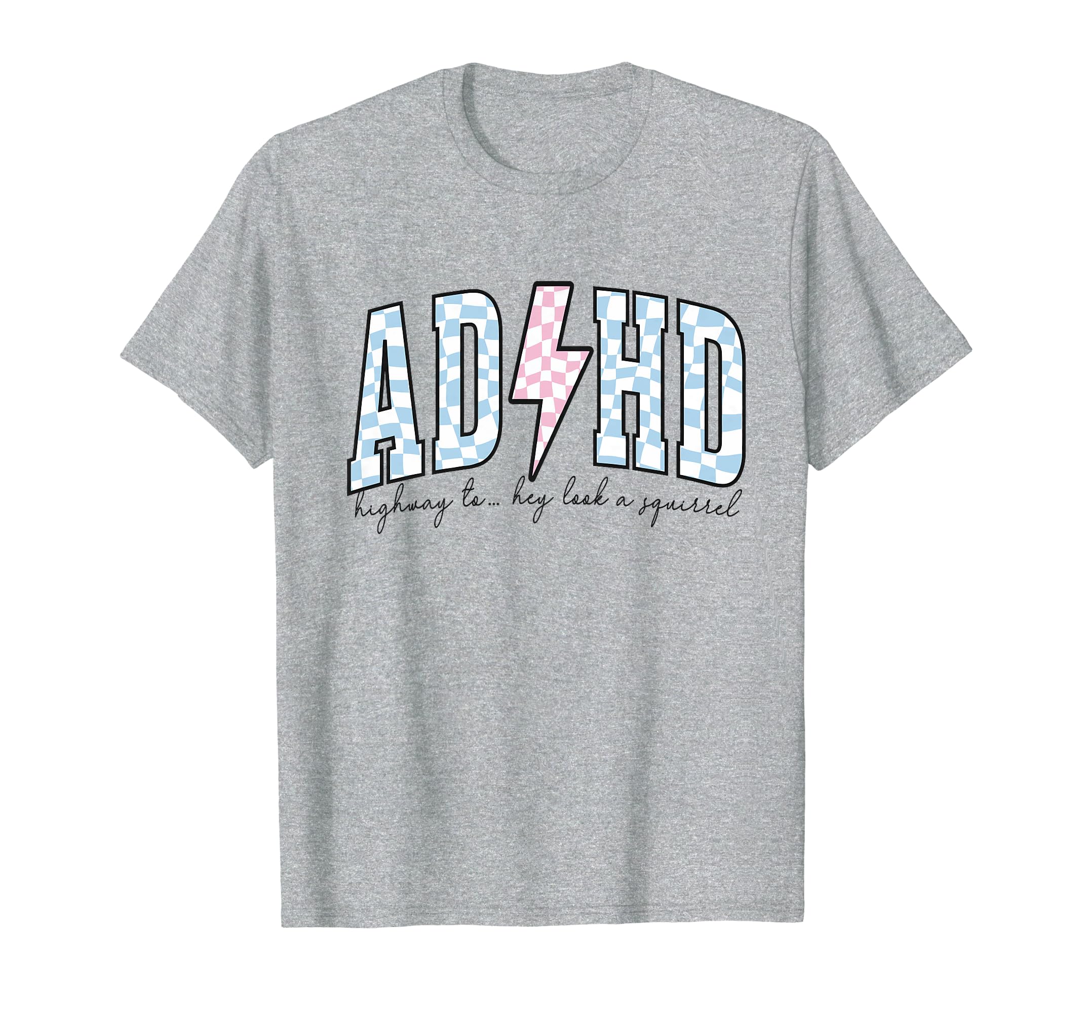 Adhd Funny Mental Health T-Shirt - Casual Everyday Wear Unisex - T-Shirt, Sweatshirt, Hoodie