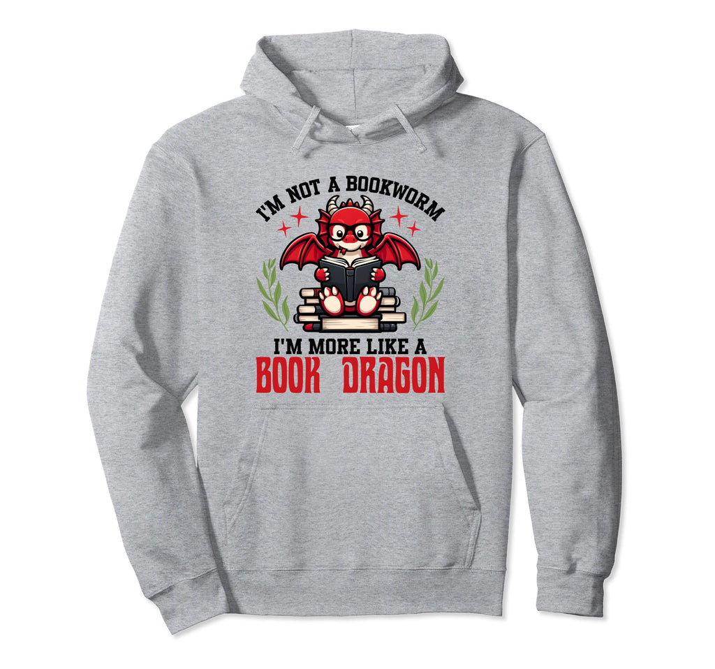 Im Not Bookworm More Like Book Hoodie - Fun Novelty Design Men Women - T-Shirt, Sweatshirt, Hoodie
