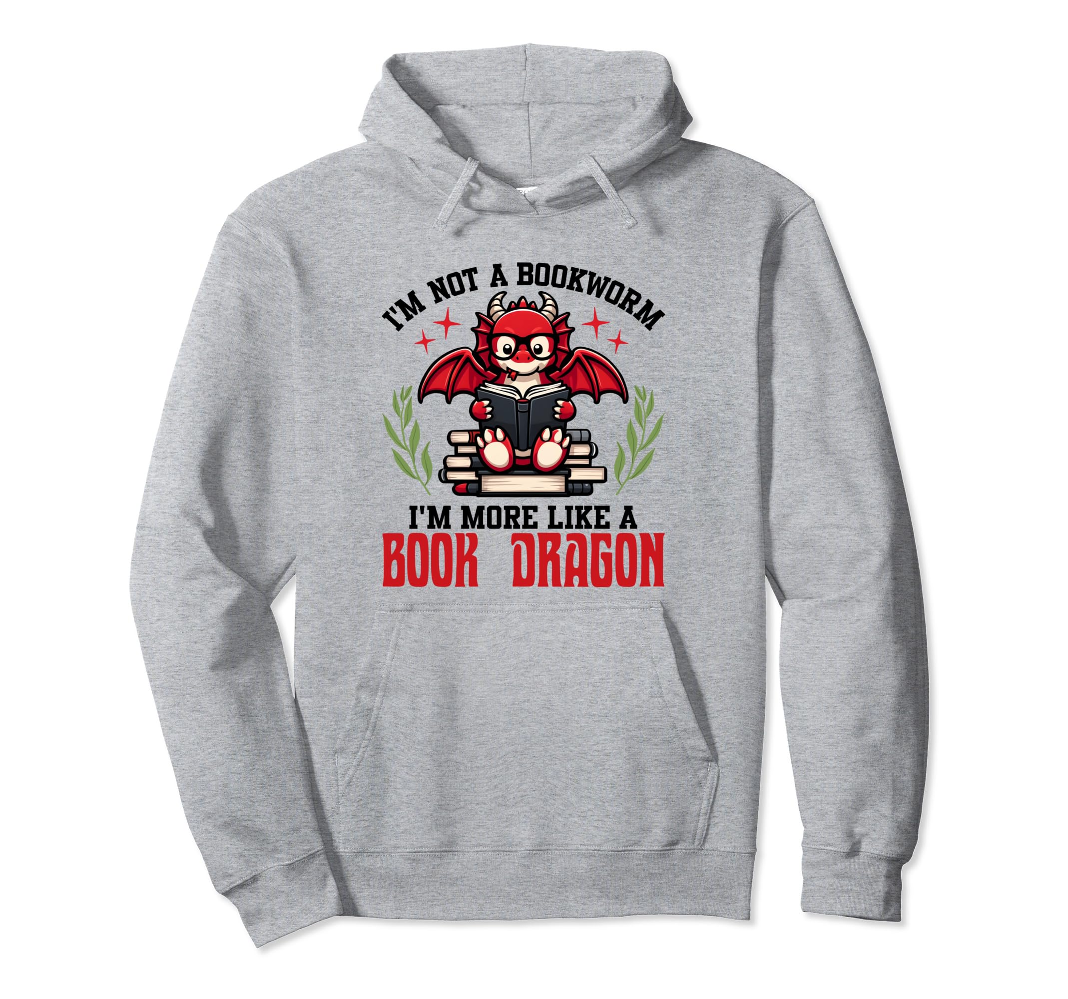 Im Not Bookworm More Like Book Hoodie - Fun Novelty Design Men Women - T-Shirt, Sweatshirt, Hoodie