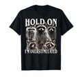Hold Im Overstimulated Bootleg Funny T-Shirt - Unique Graphic Unisex - T-Shirt, Sweatshirt, Hoodie