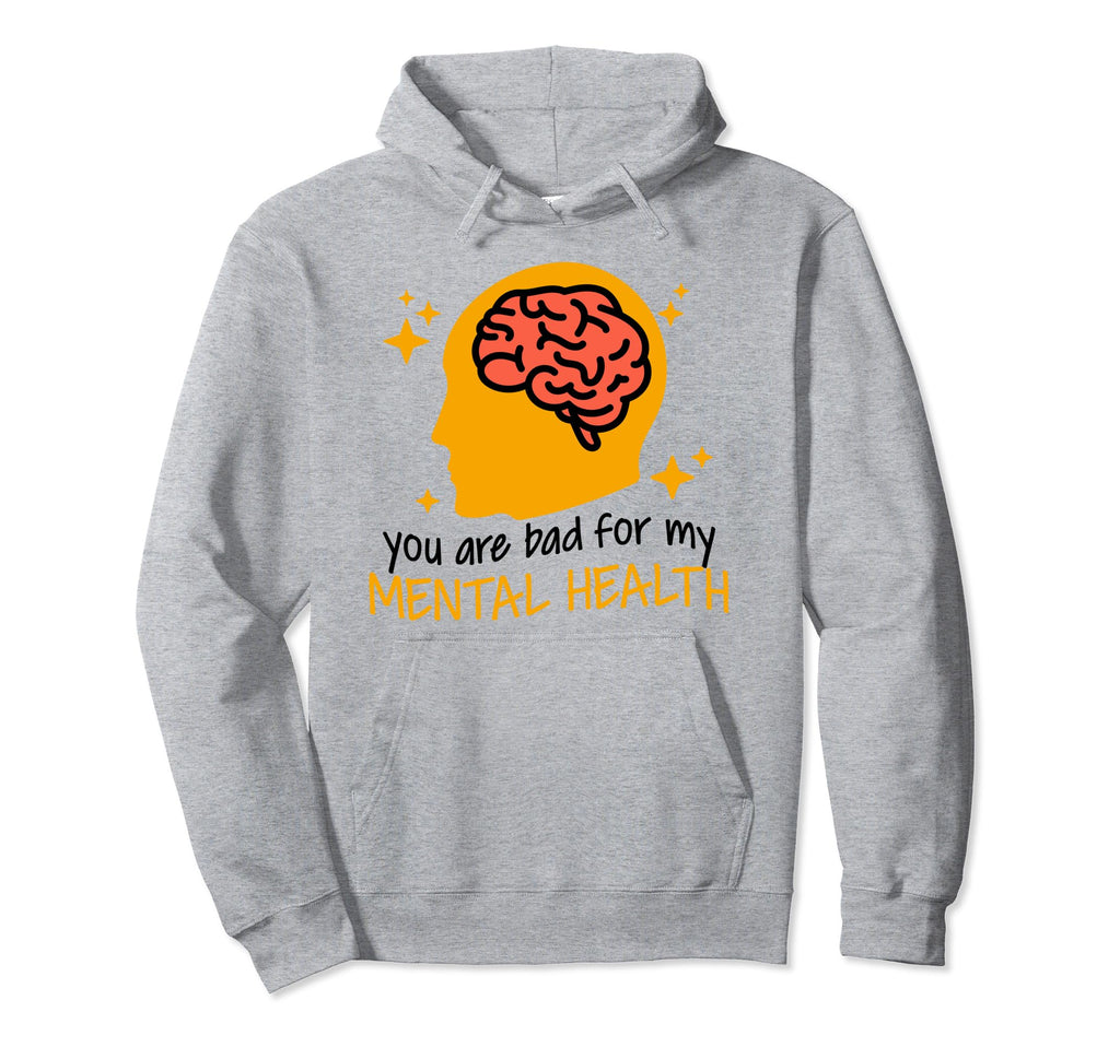 Bad Mental Health Depression Mental Hoodie - Aesthetic Graphic Unisex - T-Shirt, Sweatshirt, Hoodie