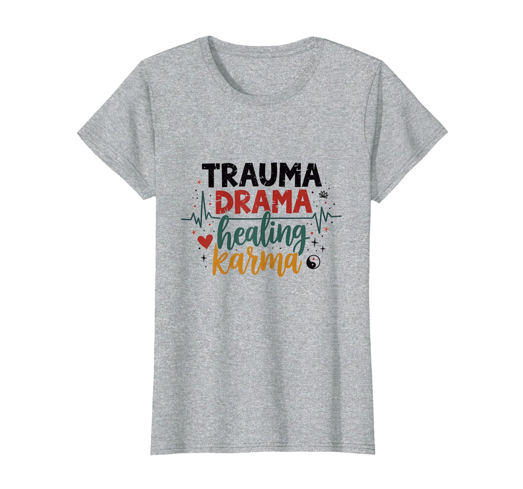 Trauma Drama Healing Karma Medical T-Shirt - Custom Art Print Unisex - T-Shirt, Sweatshirt, Hoodie