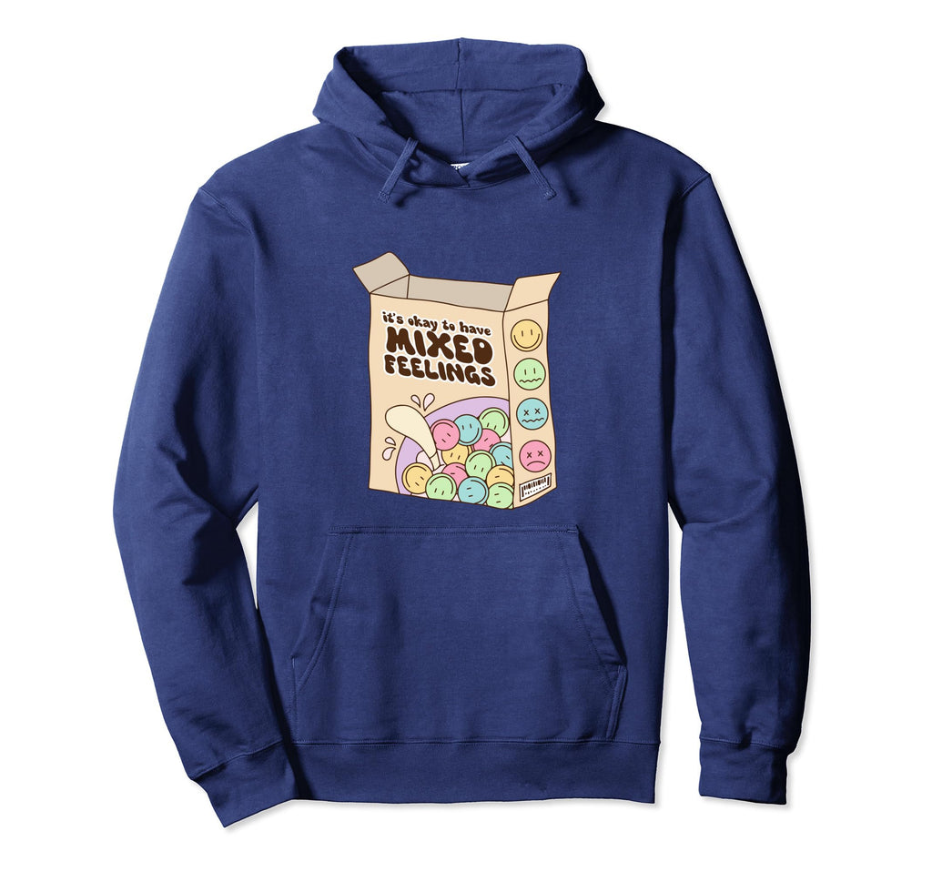 Its Okay To Have Mixed Feelings Cereal Hoodie - Graphic Print Men Women - T-Shirt, Sweatshirt, Hoodie