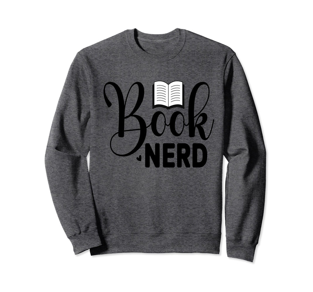 Book Nerd Sweatshirt - Graphic Print Unisex - T-Shirt, Sweatshirt, Hoodie