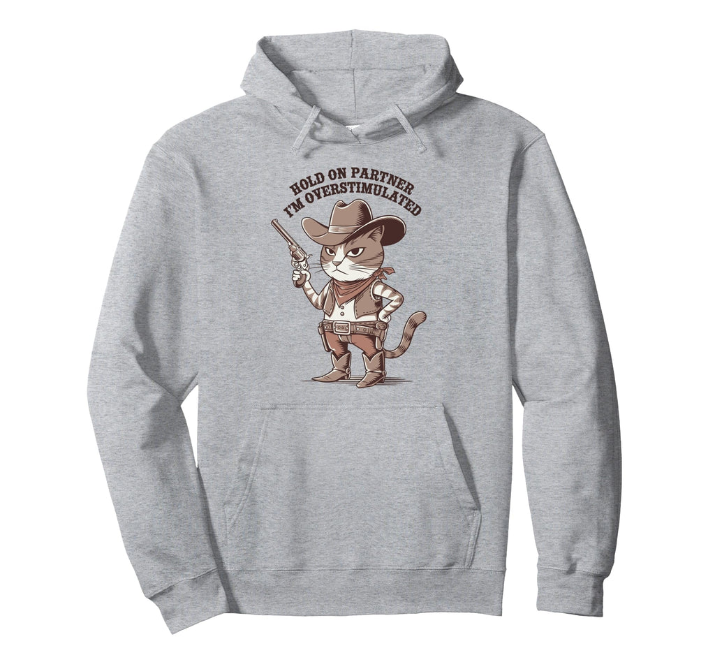 Hold Partner Im Overstimulated Cowboy Hoodie - Minimalist Print for Adults - T-Shirt, Sweatshirt, Hoodie