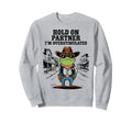Hold Partner Im Overstimulated Cowboy Sweatshirt - Trendy Graphic Unisex - T-Shirt, Sweatshirt, Hoodie