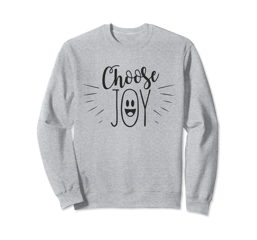 Choose Joy Positive Thinking Sweatshirt - Trendy Graphic for Adults - T-Shirt, Sweatshirt, Hoodie