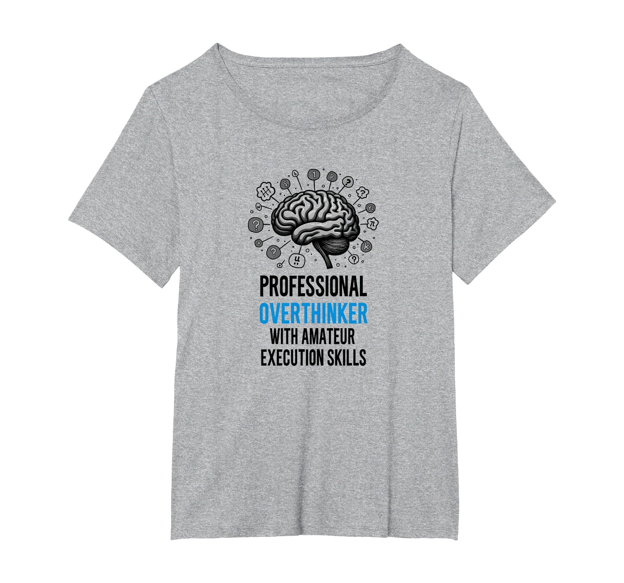 Funny Professional Overthinker Amateur T-Shirt - Trendy Graphic Unisex - T-Shirt, Sweatshirt, Hoodie