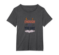 Enough As You Are Inspirational T-Shirt - Fun Novelty Design Men Women - T-Shirt, Sweatshirt, Hoodie