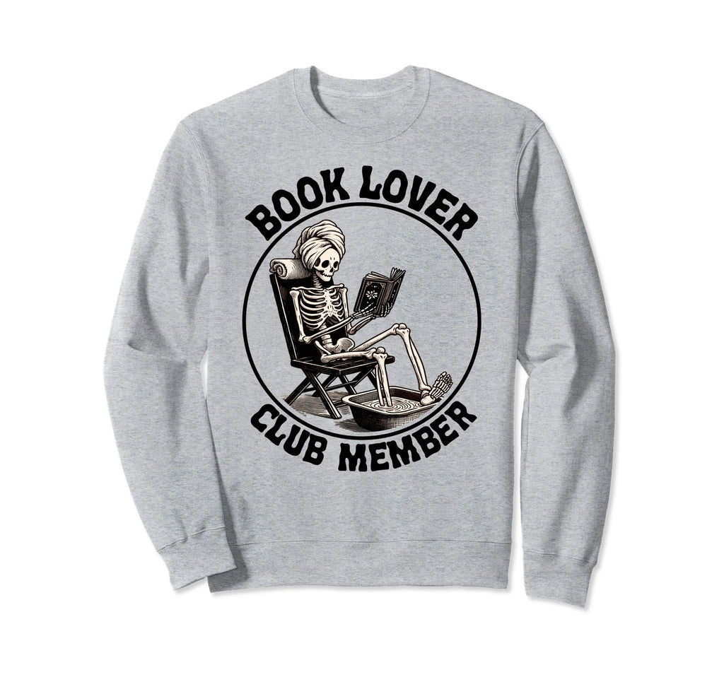 Book Lover Club Member Bookworm Sweatshirt - Trendy Graphic Men Women - T-Shirt, Sweatshirt, Hoodie