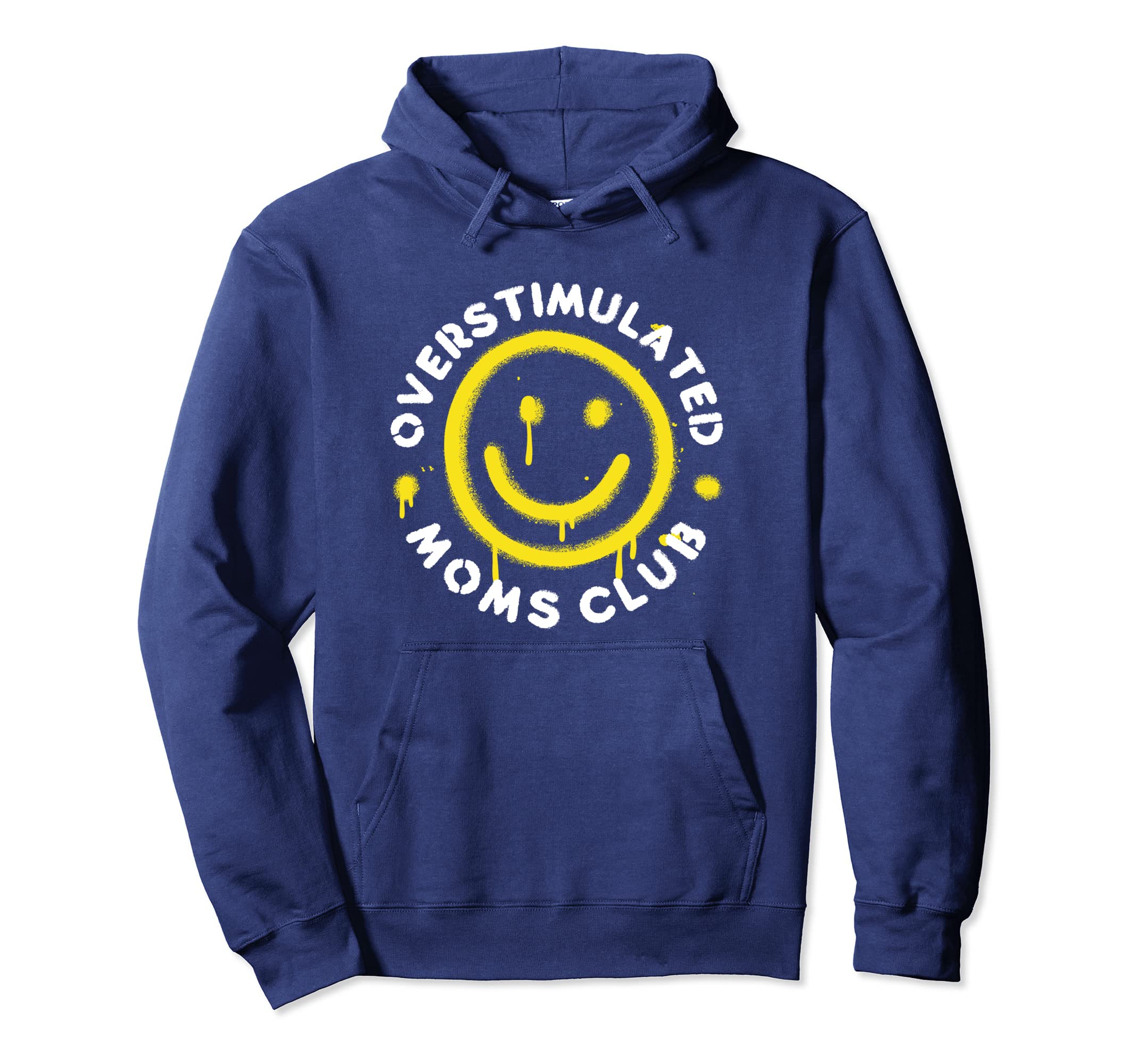 Overstimulated Moms Club Hoodie - Graphic Print Men Women - T-Shirt, Sweatshirt, Hoodie