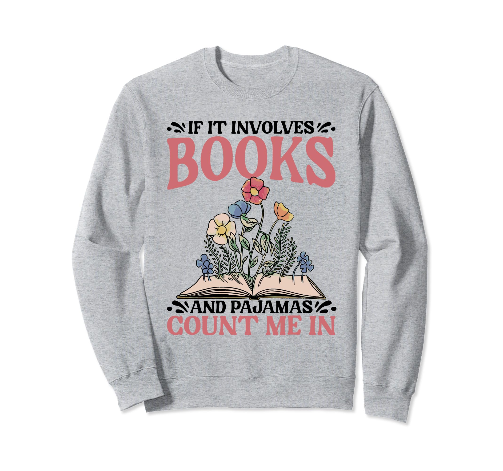 Funny Books And Pajamas Quotes Sweatshirt - Fun Novelty Design Men Women - T-Shirt, Sweatshirt, Hoodie