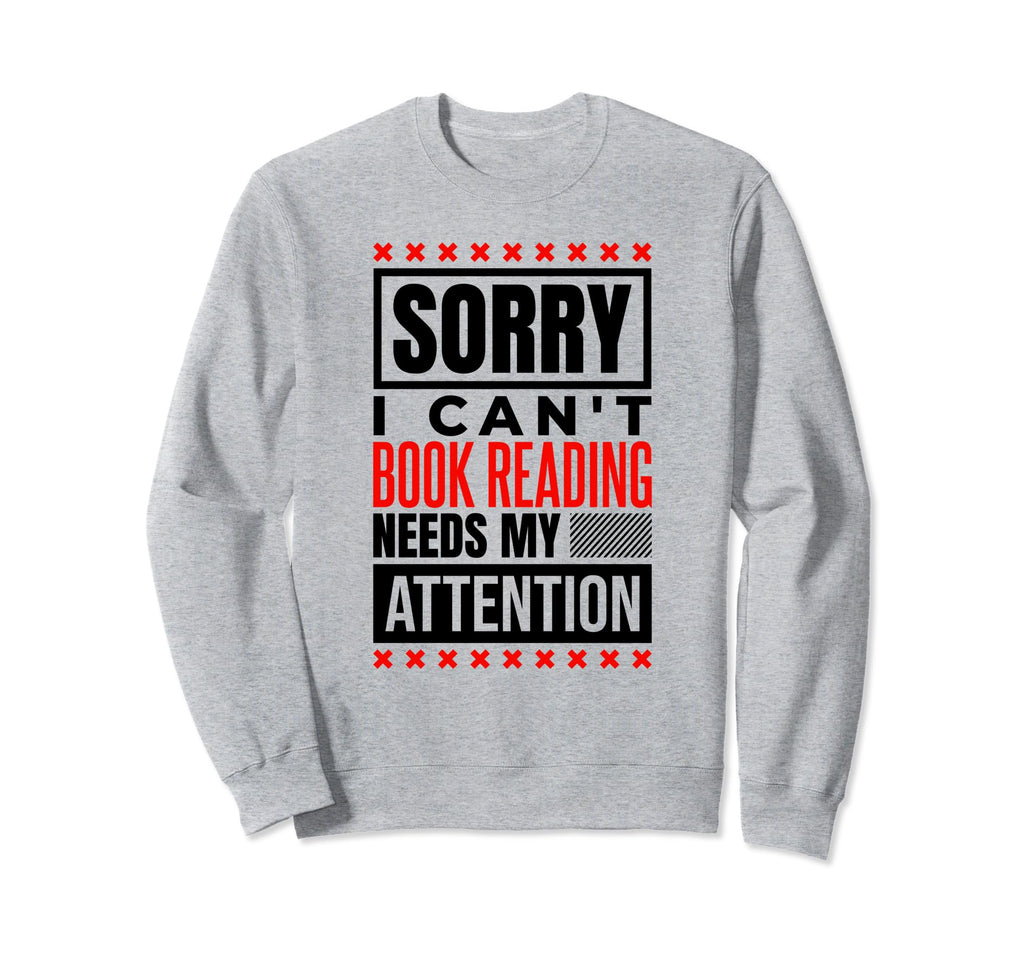 Book Reading Needs My Attention Book Sweatshirt - Aesthetic Graphic Unisex - T-Shirt, Sweatshirt, Hoodie