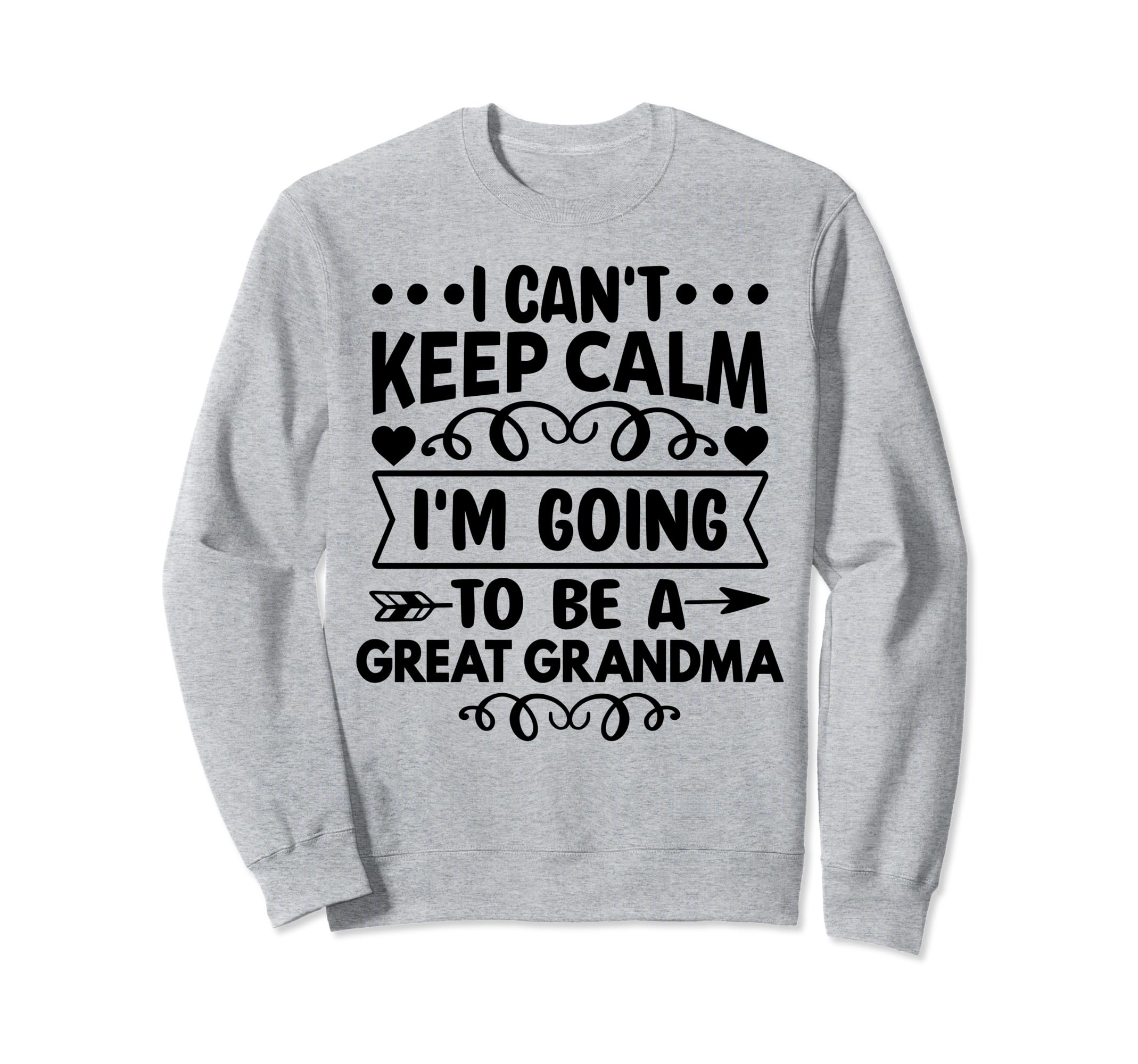 I Cant Keep Calm Im Going To Be Great Sweatshirt - Unique Graphic Unisex - T-Shirt, Sweatshirt, Hoodie