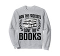 Ban Fascists Save Books Book Lover Worm Sweatshirt - Trendy Graphic Unisex - T-Shirt, Sweatshirt, Hoodie