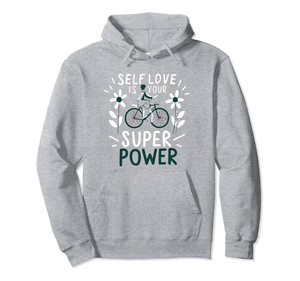 Self Love Is Your Super Power Hoodie - Unique Graphic Men Women - T-Shirt, Sweatshirt, Hoodie