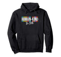Humankind Be Both Support Human Hoodie - Casual Everyday Wear for Adults - T-Shirt, Sweatshirt, Hoodie