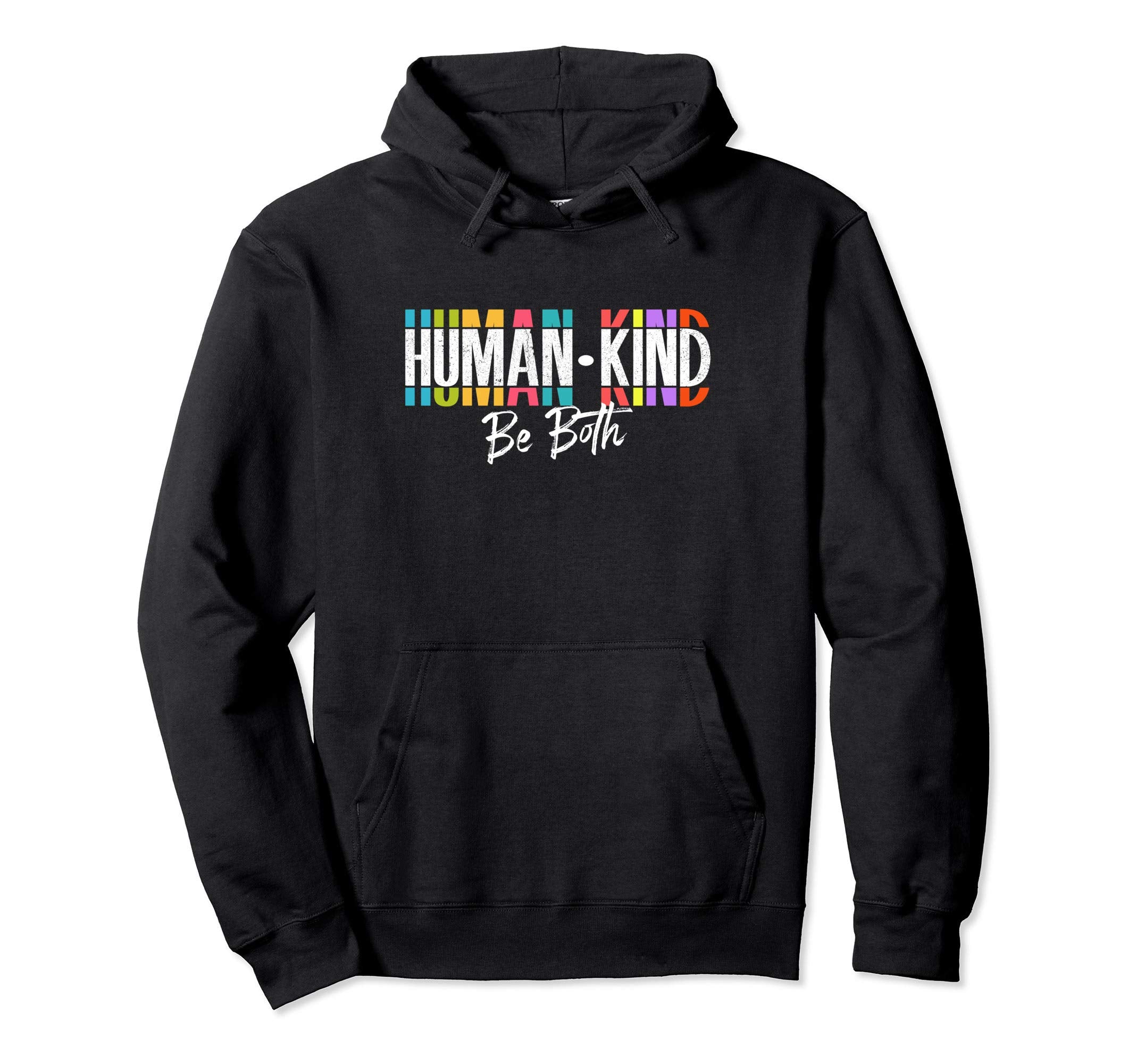 Humankind Be Both Support Human Hoodie - Casual Everyday Wear for Adults - T-Shirt, Sweatshirt, Hoodie