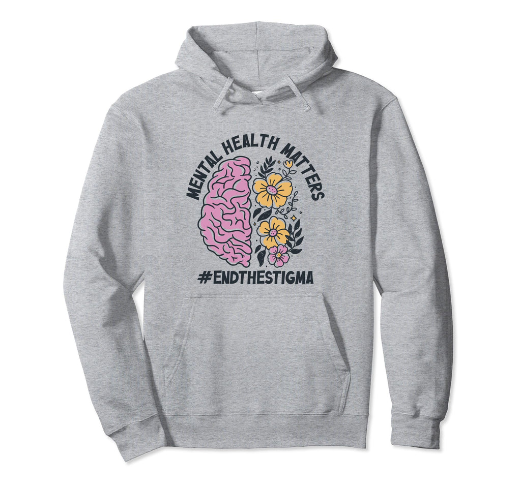 End Stigma Mental Health Awareness Hoodie - Fun Novelty Design Men Women - T-Shirt, Sweatshirt, Hoodie