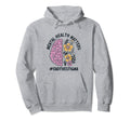 End Stigma Mental Health Awareness Hoodie - Fun Novelty Design Men Women - T-Shirt, Sweatshirt, Hoodie