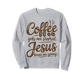 Coffee Gets Me Started Jesus Sweatshirt - Minimalist Print for Adults - T-Shirt, Sweatshirt, Hoodie