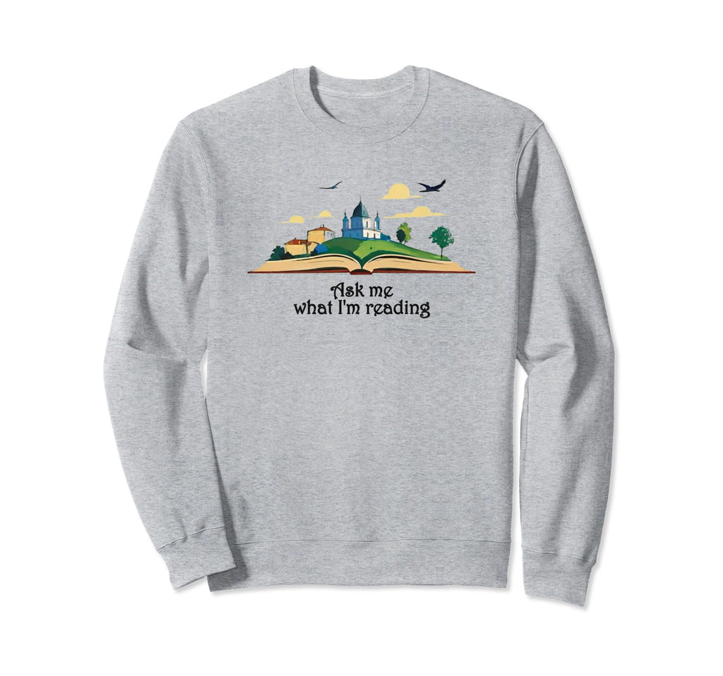 Ask Me What Im Reading Book Worm Sweatshirt - Novelty Apparel Unisex - T-Shirt, Sweatshirt, Hoodie