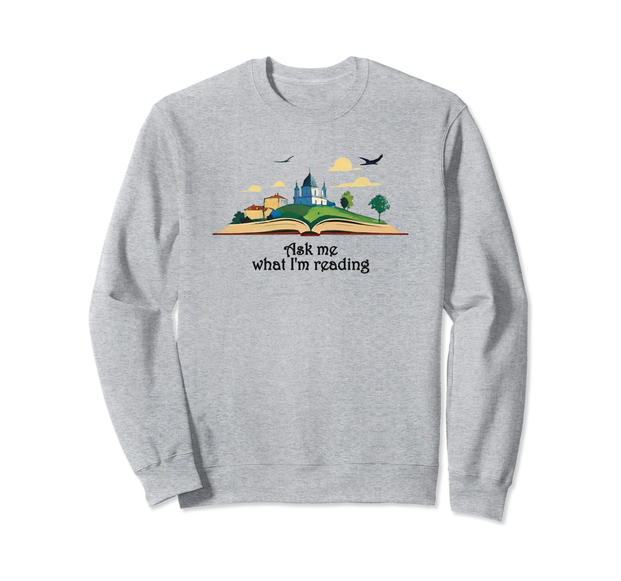 Ask Me What Im Reading Book Worm Sweatshirt - Novelty Apparel Unisex - T-Shirt, Sweatshirt, Hoodie