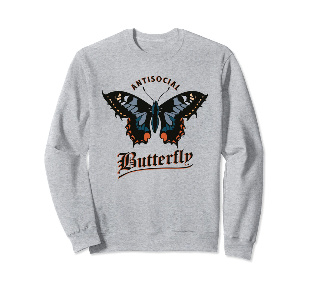 Antisocial Butterfly Sarcastic Funny Sweatshirt - Novelty Apparel Men Women - T-Shirt, Sweatshirt, Hoodie