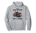 Im Book Dragon Not Worm Funny Hoodie - Casual Everyday Wear for Adults - T-Shirt, Sweatshirt, Hoodie