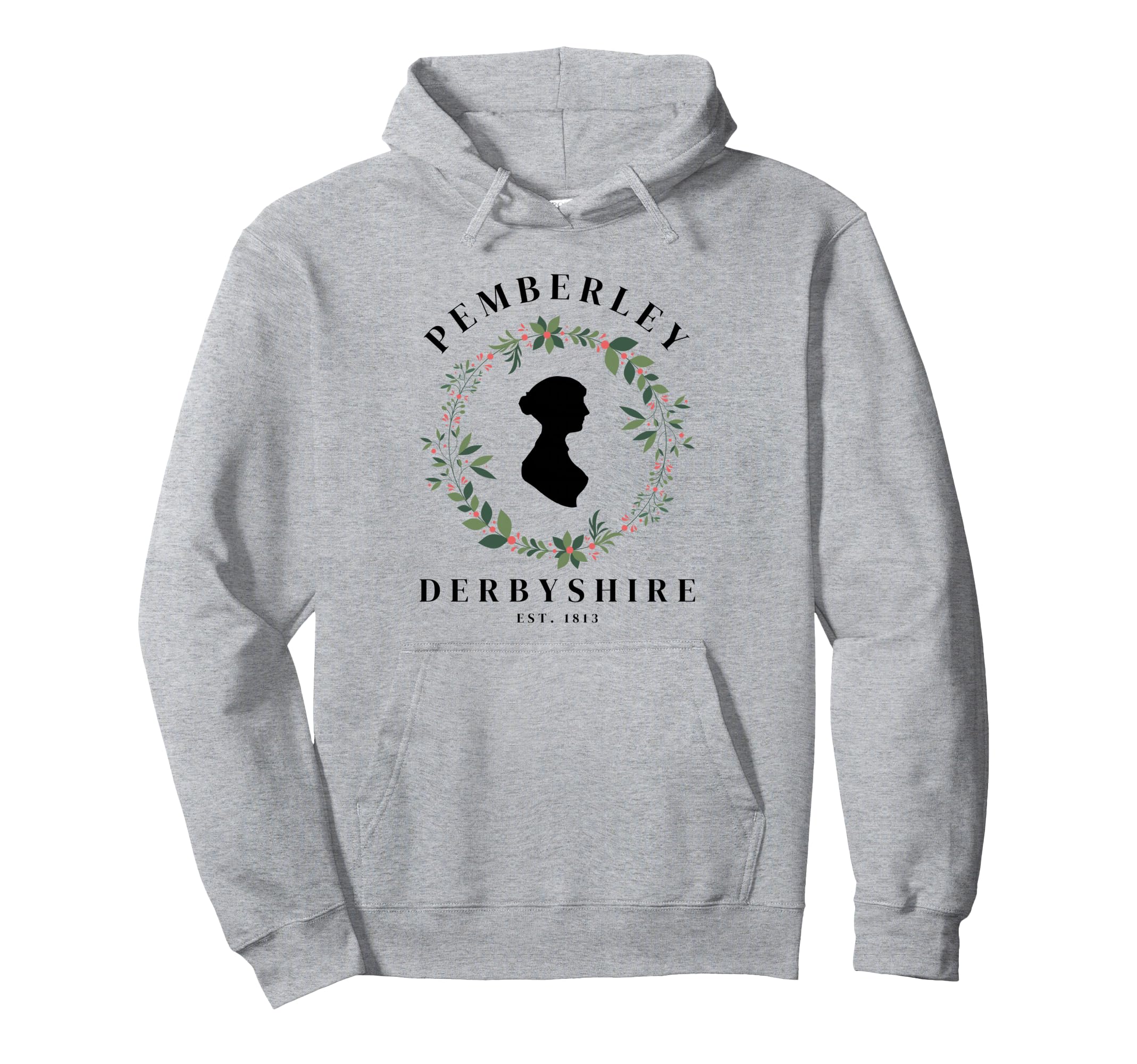 Pemberley Derbyshire 1813 Pride And Hoodie - Casual Everyday Wear Unisex - T-Shirt, Sweatshirt, Hoodie