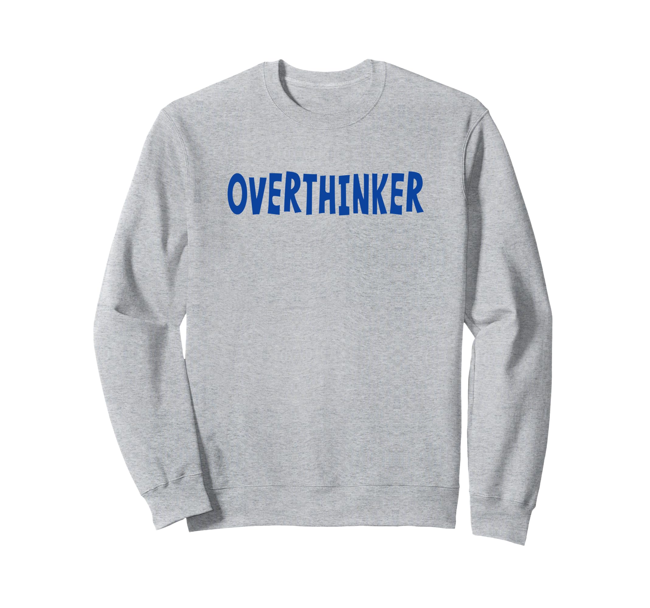 Overthinker Blue Lettering Sweatshirt - Minimalist Print for Adults - T-Shirt, Sweatshirt, Hoodie