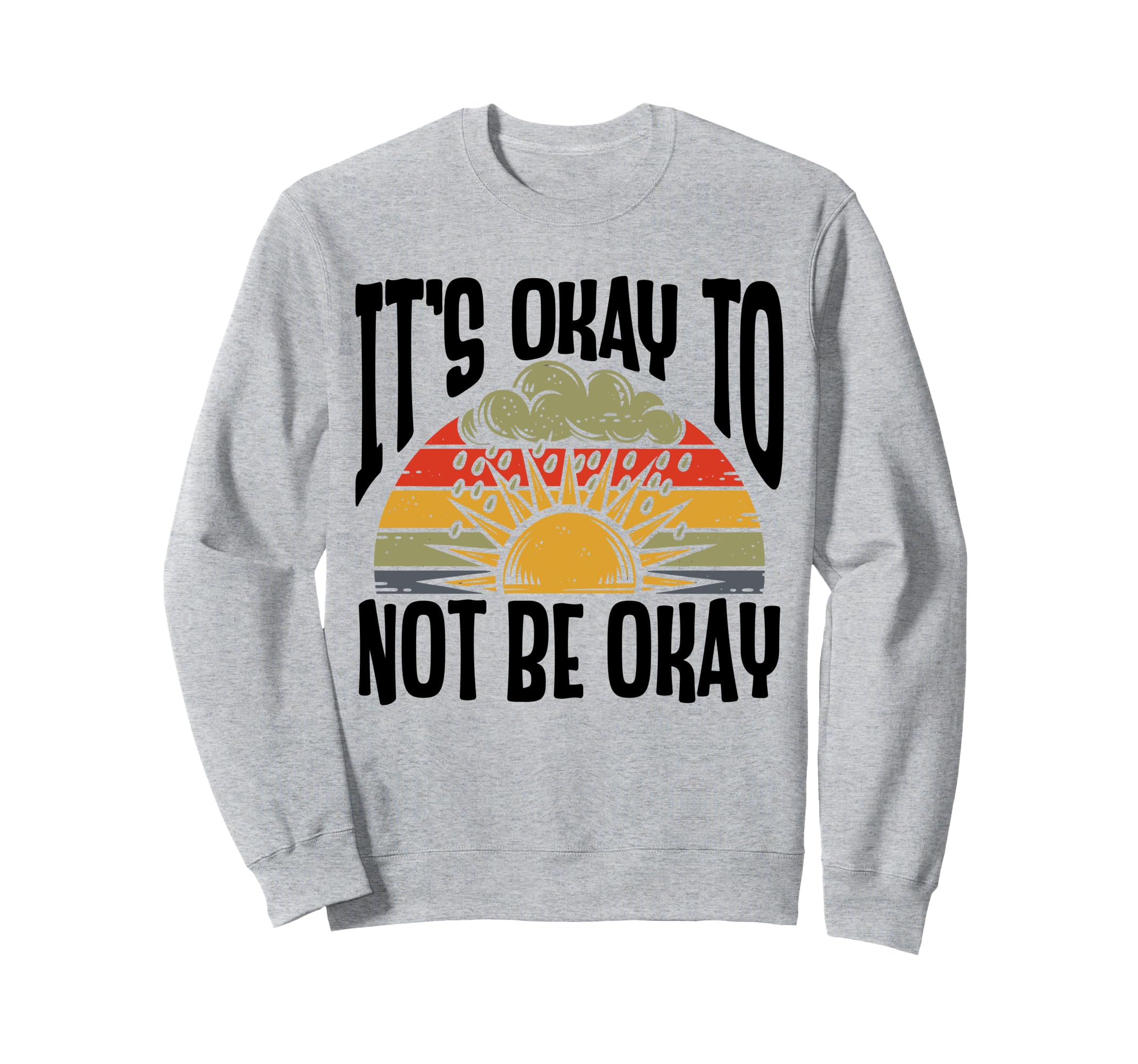 Its Okay To Not Be Okay Mental Health Sweatshirt - Custom Art Print Unisex - T-Shirt, Sweatshirt, Hoodie