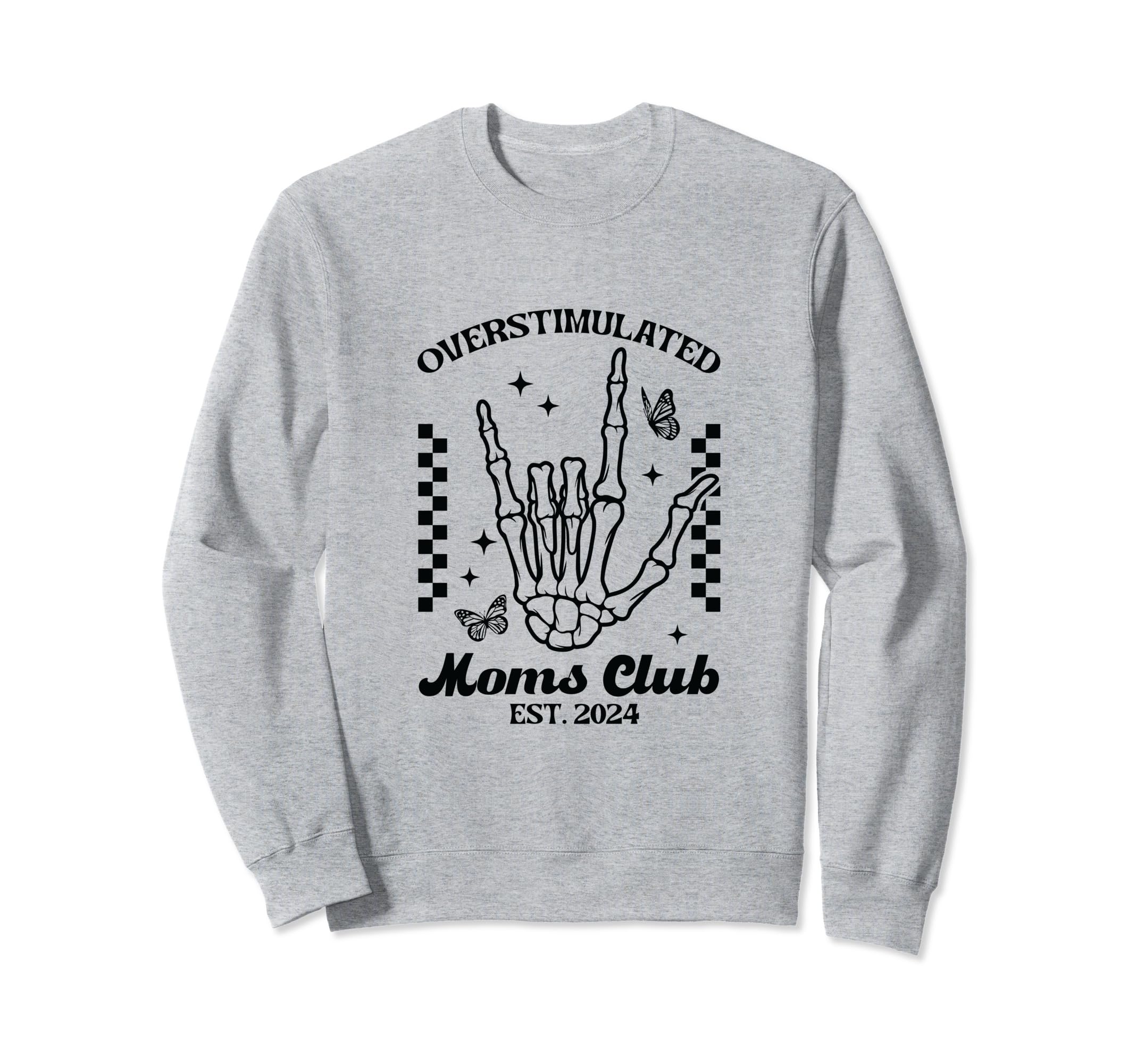 Overstimulated Moms Club Skeleton Sweatshirt - Trendy Graphic for Adults - T-Shirt, Sweatshirt, Hoodie